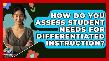 How Do You Assess Student Needs For Differentiated Instruction? - Answers About Autism