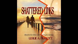 Shattered Links: The Cari Turnlyle Series, Book 8 Audiobook by Leslie Piggott