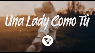 Una Lady Como Tù - Manuel Turizo (Letra)