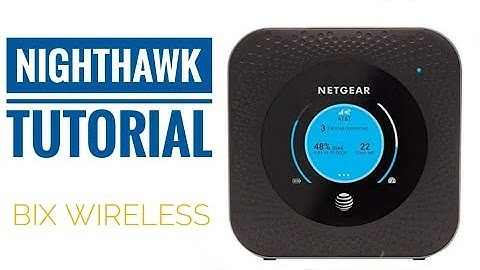 Netgear Nighthawk Tutorial / Troubleshooting /