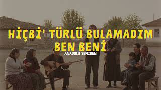 Hiçbir Türlü Bulamadım Ben Beni - Aşık Veysel Anadolu Psychedelic Rock Anadolu Yeniden