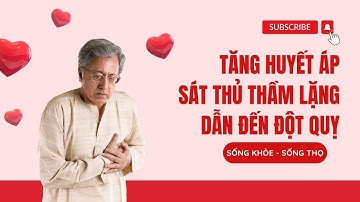 Tăng huyết áp - Sát thủ thầm lặng dẫn đến đột quỵ | SKST-SK3@5