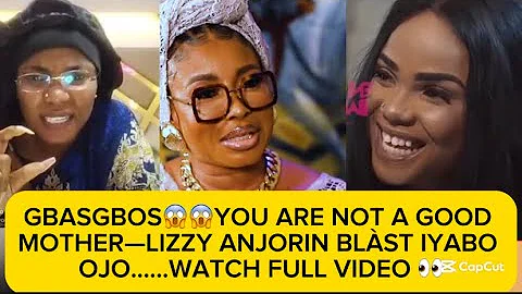 GBASGBOS 😱😱YOU ARE NOT A GOOD MOTHER—LIZZY ANJORIN BLÀSȚ IYABO OJO