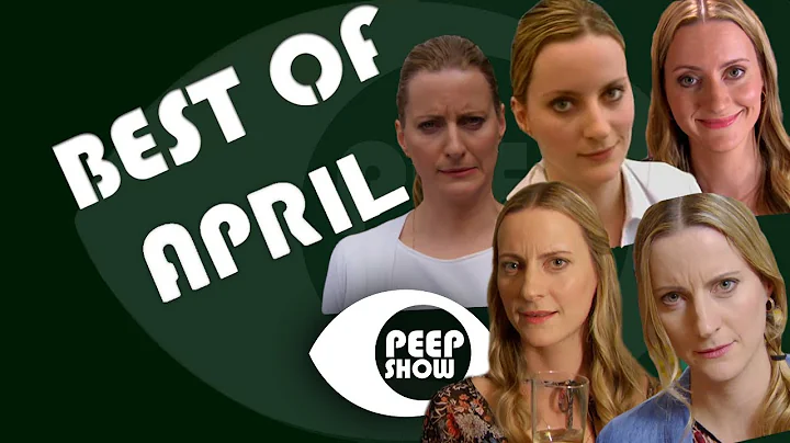 Best of April | Peep Show