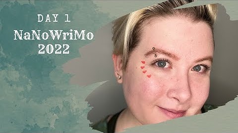 National Novel Writing Month (NaNoWriMo) 2022 - Day 1