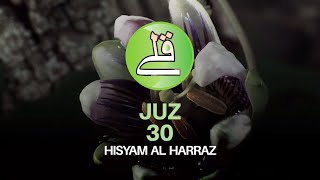 Murottal Merdu Juz 30| Soothing Heart Hisyam Al Harraz