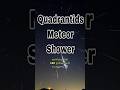 Quadrantid Meteor Shower 🌠 | Powerful Fireballs of January Night Sky geminids ന് ശേഷം അടുത്ത തീമഴ💫🌌