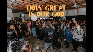 🔥🤯How Great Is Our God Trap Remix (ft. BrvndonP, Ashlee Young & Chara J