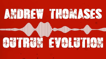 Andrew Thomases - Outrun Evolution [Official Lyric Video]