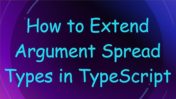 How to Extend Argument Spread Types in TypeScript
