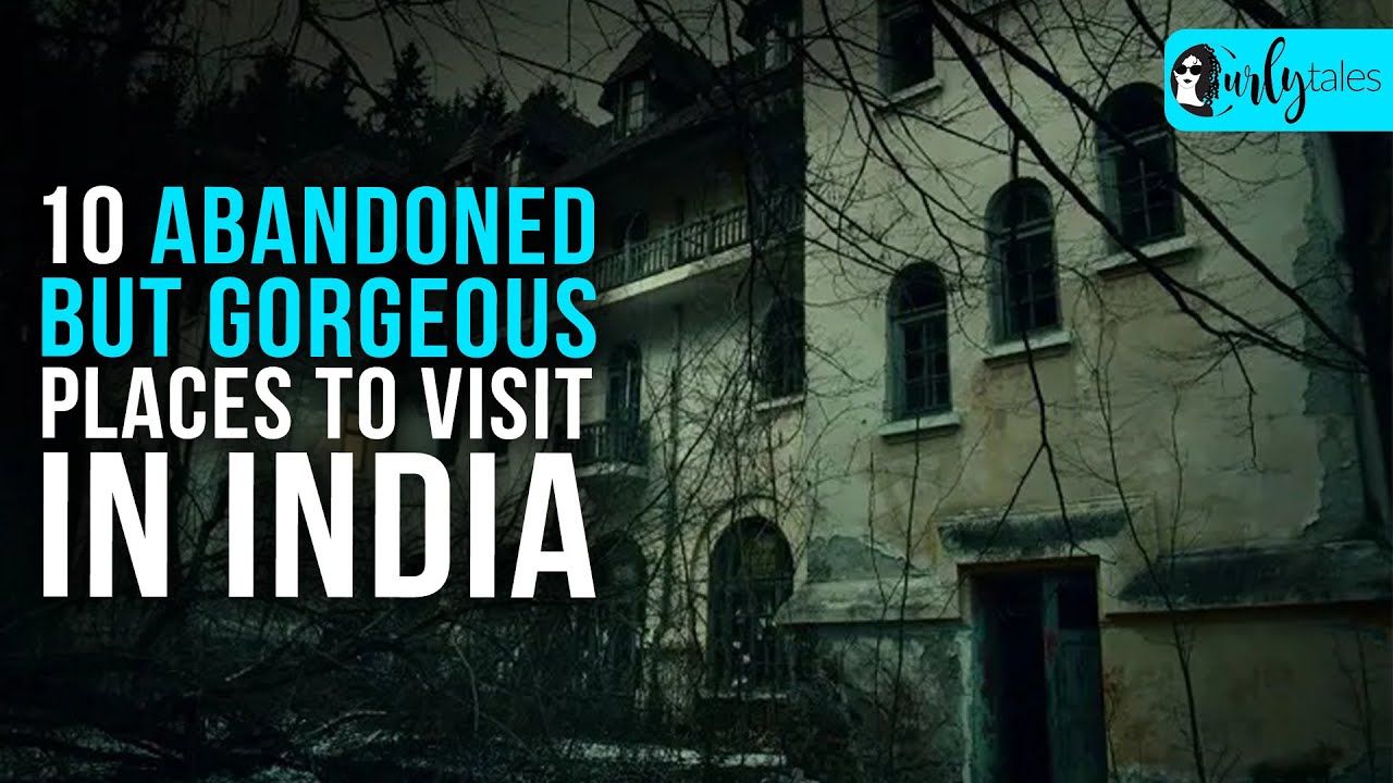 10 Places In India That Are Haunted Yet Beautiful To Visit | Curly Tales