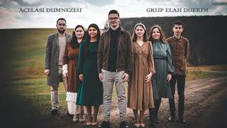 Acelasi Dumnezeu (Cover) - Grup ELAH Dobrin