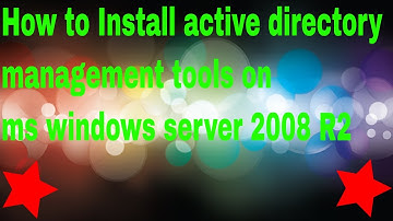 How to Install active directory management tools on ms windows server 2008 R2