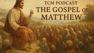 The Parables pt.2 (The Gospel of Matthew Part 16)
