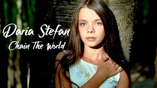 Daria Stefan - Chain The World (Official Video)