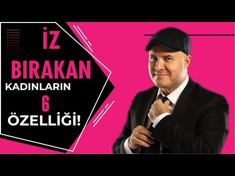 İZ BIRAKAN KADINLARIN ALTI ÖZELLİĞİNİ İLİŞKİ KOÇU ADİL YILDIRIM ANLATIYOR