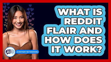 What Is Reddit Flair And How Does It Work? - Everyday-Networking