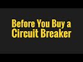 Before You Buy a Circuit Breaker