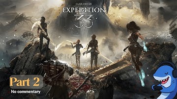 Clair Obscur: Expedition 33 Gameplay Walkthrough – No Commentary | Part 2