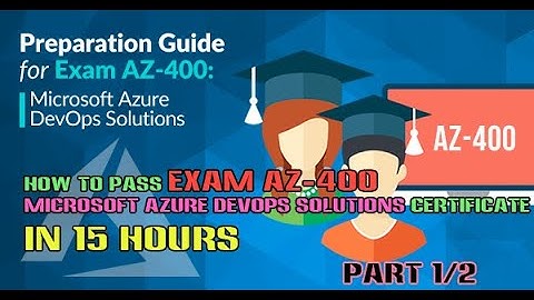 #1 How to pass Exam AZ-400 Microsoft Azure DevOps Solutions Certificate Part 1/2