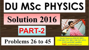 DU MSc Physics II 2016 Solution II Part-2 II Nitesh Phyzics