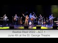 Beatles Blast 2022 - ACT 1 - June 4th at the St. George Theatre, Staten Island, NY