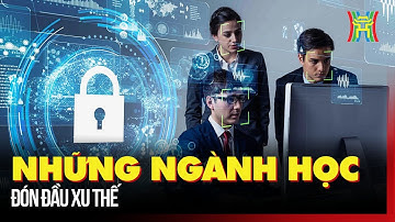 Những ngành học đón đầu xu thế | Hà Nội 18h00