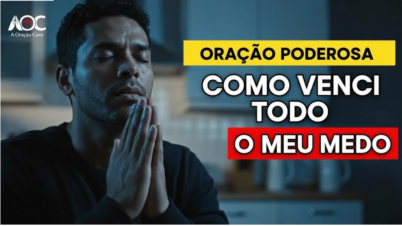 A Oração Que Me Ajudou a Lidar Com Meus Medos | Meu Testemunho