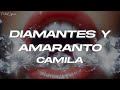 Camila - Diamantes y Amaranto 💔 (Letra)