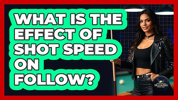 What Is The Effect Of Shot Speed On Follow?