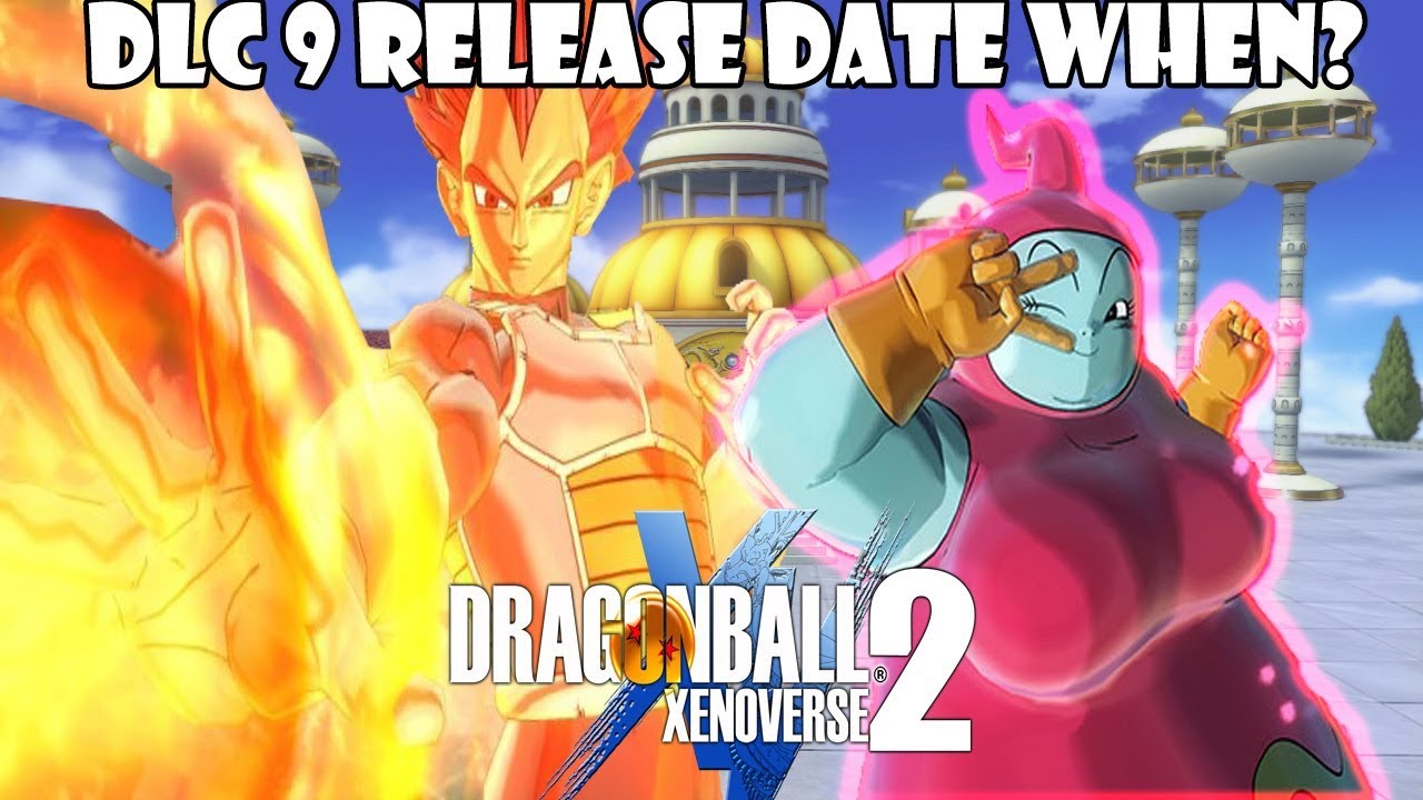 Dragon Ball Xenoverse 2 DLC Pack 9 Release Date Prediction/Theory!! - YouTube