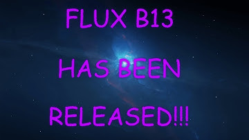 FLUX B13 HAS BEEN RELEASED!