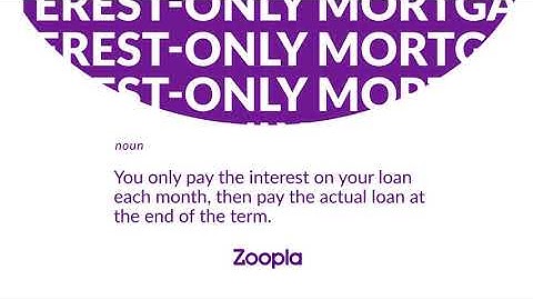 Property jargon buster from Zoopla: Interest-only mortgage