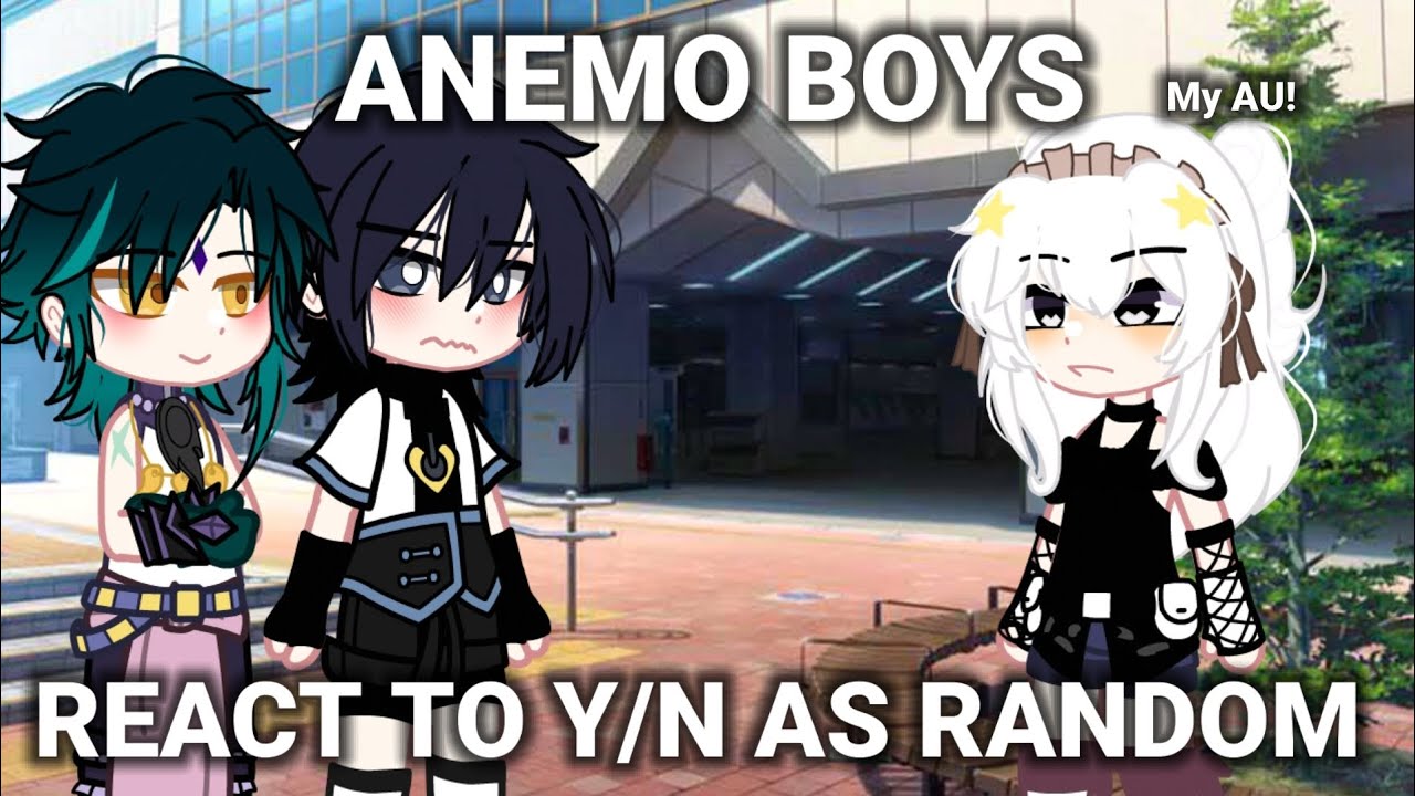 Anemo boys react to y/n as random✨