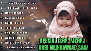 KUMPULAN SHOLAWAT SPESIAL ISRA' MI'RAJ NABI MUHAMMAD SAW - Thohal Yamani, Sholawat Jibril