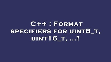 C++ : Format specifiers for uint8_t, uint16_t, ...?