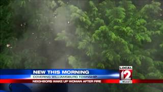 Neighbors save woman from house fire in Williamsburg Township