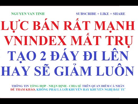 Lực bán rất mạnh - Vnindex mất trụ, Tạo 2 đáy đi lên hay sẽ giảm luôn?