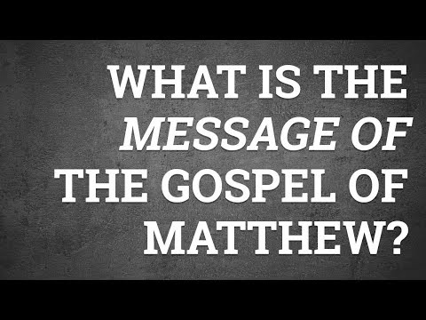 वीडियो: मत्ती की पुस्तक का संदेश क्या है?