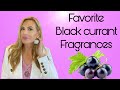 Favorite Black Currant Fragrances | Perfume Collection