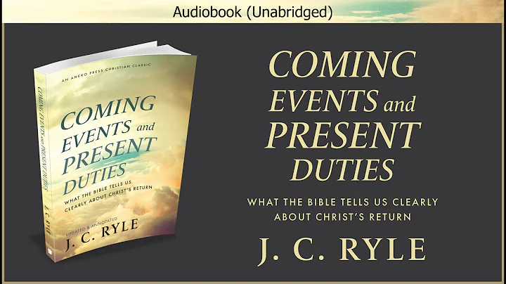 Coming Events and Present Duties | J. C. Ryle | Audiobook Video - DayDayNews