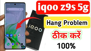 iqoo z9s 5g hang problem solution / iqoo z9s 5g me hanging problem theek kare