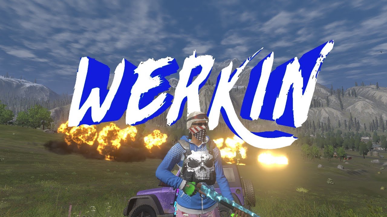 H1Z1 Montage - "WERKIN" - H1Z1 Montage - "WERKIN"