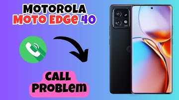 Motorola Moto Edge 40 Call Problem || How to solve call issues || Solution of call not working issue