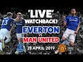 'LIVE' FULL GAME: EVERTON V MAN UNITED | 21 APRIL 2019