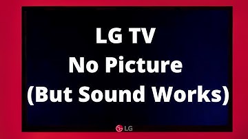 How To Fix LG TV Black Screen With Sound?