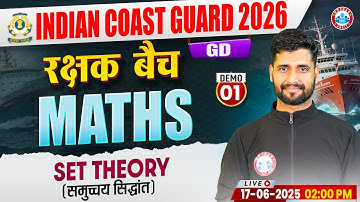Indian Coast Guard Maths Classes 2025 | रक्षक बैच | Set Theory ICG GD Maths Demo Class 01