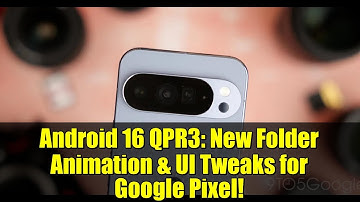 Android 16 QPR3: New Folder Animation & UI Tweaks for Google Pixel!