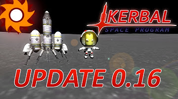 Kerbal Space Program - Update 0.16 ...It