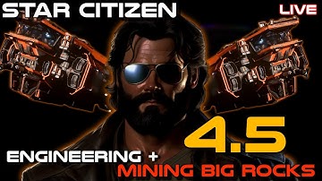 Star Citizen 4.5 : Mole Mining with Engineering TESTING Before Live! | Mole